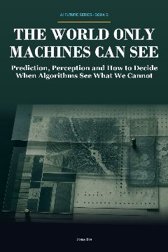 The World Only Machines Can See — Main Book Edition — front cover