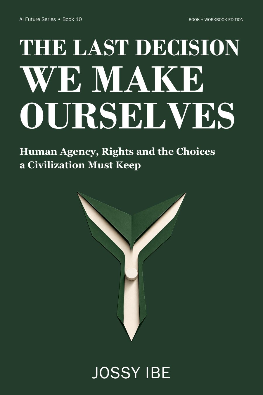The Last Decision We Make Ourselves — Book + Workbook Edition front cover