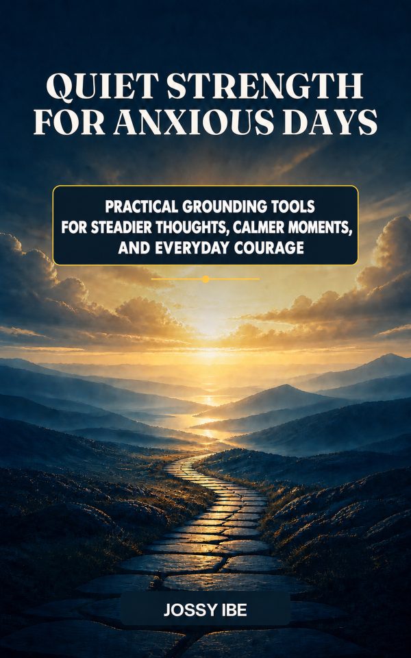 Quiet Strength for Anxious Days