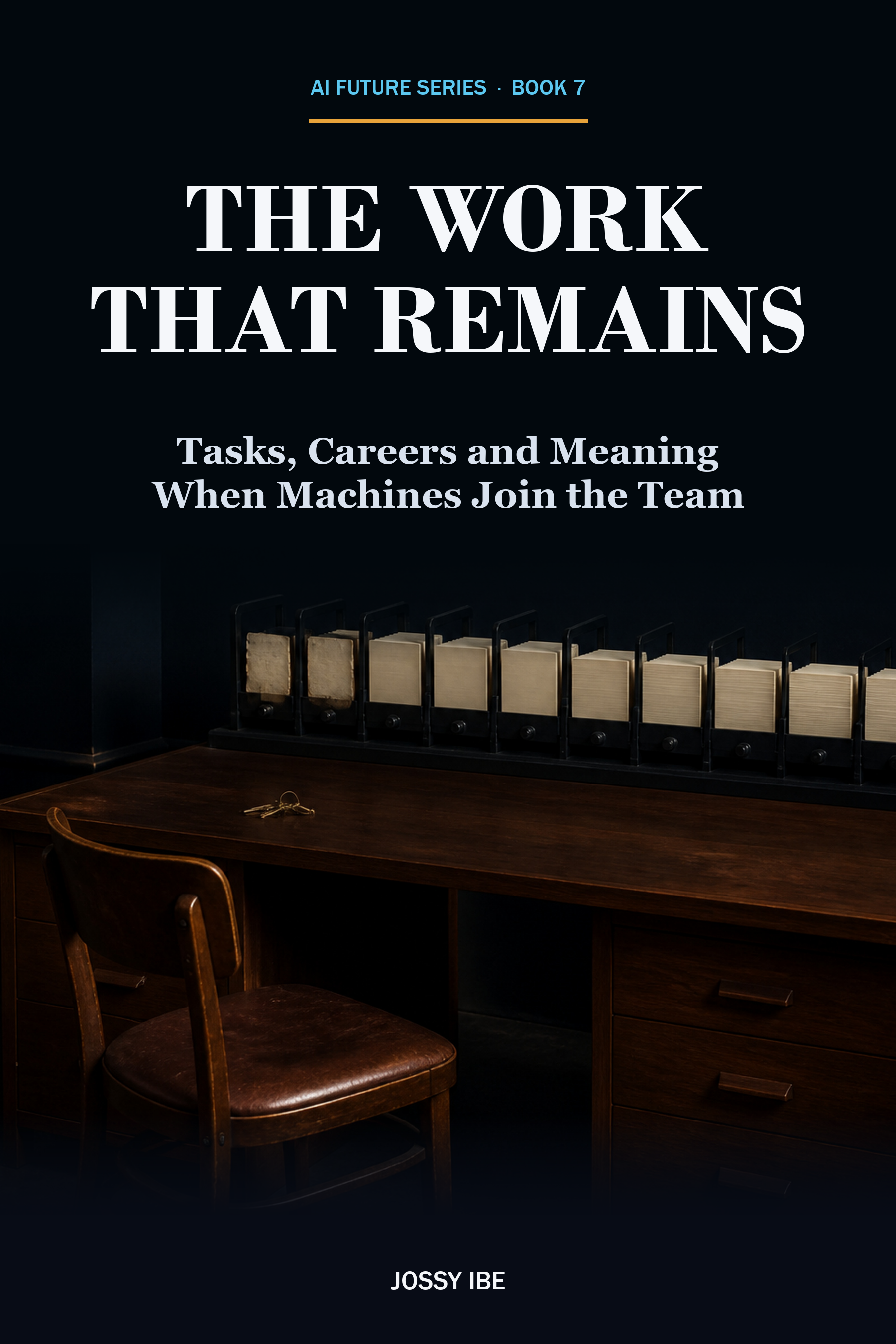AI Future Series · Book 7 — The Work That Remains front cover