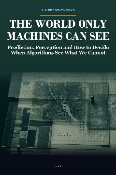 The World Only Machines Can See — Main Book Edition — front cover