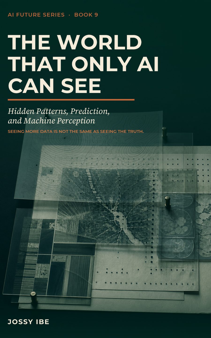 AI Future Series · Book 9 — The World That Only AI Can See preview